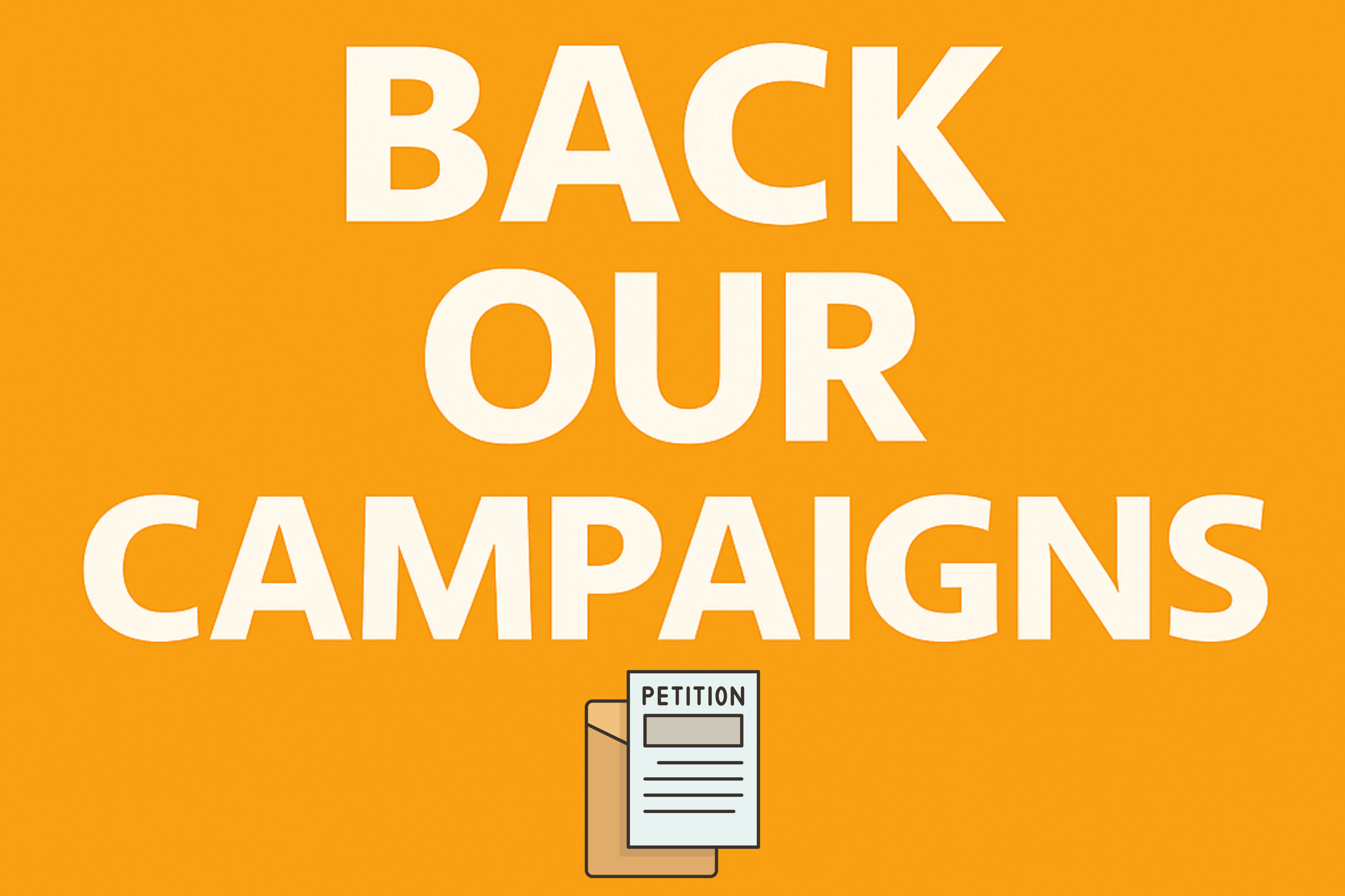 Back our local campaigns  Back our campaigns